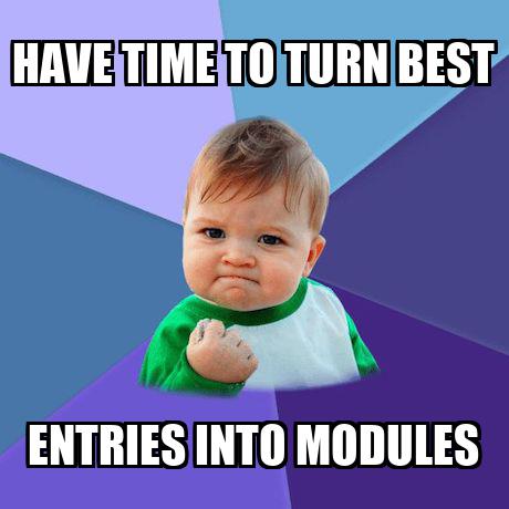 Success Kid Meme: Have time to turn best entries into modules
